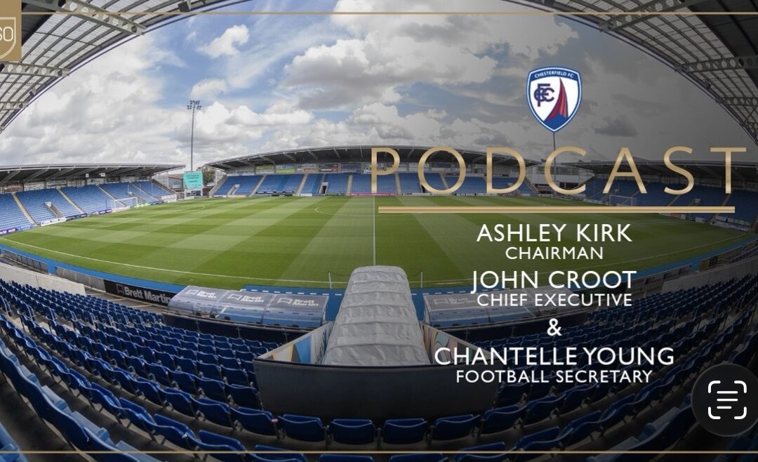 Latest Chesterfield FC Podcast reflects on 2025/26
